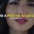 ALWAYS TURN THE NEGATIVE SITUATION Shorts Trending Viral Youtubeshorts Youtubeviral