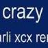 Crazy Le Sserafim Charli Xcx Remix
