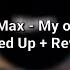 Ava Max My Oh My Speed Up Reverb