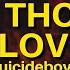 UicideBoy And To Those I Love Thanks For Sticking Around Lyrics