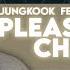 정국 Jung Kook Please Don T Change Feat DJ Snake Instrumental