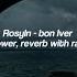 Rosyln Bon Iver Slowed Reverb With Rain