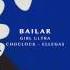 BAILAR Ft Girl Ultra Choclock Ellegas