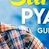 Gurnam Bhullar Sahan Toh Pyaareya New Punjabi Romantic Songs 2024 2025 Trendz Music
