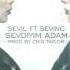 Sevil Ft Sevinc Sevdiyim Adam Prod By CRIS TAYLOR