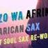 Brazo Wa Afrika African Sax Beat Soul Sax Re Work