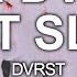 DVRST 6 AM DVRST DONT SLEEP Extended