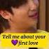 Kim Taehyung Telling About His First Love