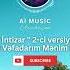 AI Music Azerbaijan İntizar Vəfadarım Mənim 2 Yenilənmiş 2025 Yeni Versiya Musiqi Music