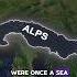 Alps Were Once A Sea Geography Map Europe Earth Alps Knowledge