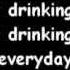 LYRICS Little Big Everyday I M Drinking