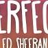 Ed Sheeran Perfect Lyrics Music