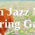 Playlist Spring Jazz Music Of Green Gables Relaxing Music For Stress Relief For Rest