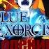 Синий Экзорцист 2 опенинг на русском Ao No Exorcist OP 2 In My World