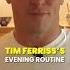 My Evening Routine Tim Ferriss Shorts
