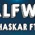 Yves V X Bhaskar Halfway Ft Twan Ray Lyrics