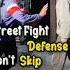 Street Fight Self Defence Don T Skip This Technique Selfdefance Selfdenfense Fightback Kravmaga