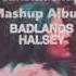 Halsey BADLANDS Mashup Album Preview