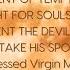 THE DEVIL NOW POSSESSES THE MOMENT TO CARRY AWAY HIS BOOTY W Luz De Maria