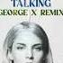 London Grammar Talking George X Remix