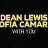 Dean Lewis Sofia Camara With You Official Audio