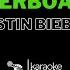 Overboard By Justin Bieber Karaoke Version