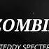 ZOMBIE Dolores O Riordan Teddy Specter