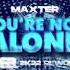 Maxter You Re Not Alone MAER 2K22 Rework