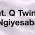 Character Feat Q Twins Ntencane Ngiyesaba Lyrics