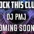 DJ PMJ ROCK THIS CLUB