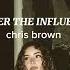 Under The Influence Sped Up Chris Brown