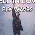 Ely Waves Fell In Love Official Lyric Video