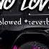 No Love Slowed Reverb Shubh Shaharia