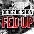 Derez De Shon Fed Up Instrumental