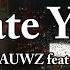 Poylow BAUWZ Hate You Feat Nito Onna Lyrics