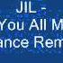 JIL I Give You All My Love Dance Remix