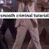 MJ Smooth Criminal Tutorial