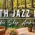 Cozy Porch Ambience Jazz Relaxing Music To Refresh Your Mind Smooth Jazz Instrumental Music