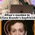Ethan S Reaction To Ariana Grande S Boyfriend