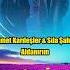 Samet Kardeşler Sıla Şahin Aldanırım Lyrics