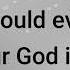 OUR GOD INSTRUMENTAL W BACKING VOCALS AND LYRICS