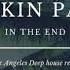 Linkin Park In The End Alex Angeles Deep House Remix