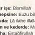 BİSMİLLAH EUZUBİLLAH LAİLAHE İLLALLAH MAŞALLAH ESTAĞFURULLAH İNNALİLLLAH Erhamerrahimin Lailaha