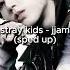 Stray Kids Jjam Sped Up