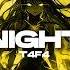 T4F4 NIGHT Slowed