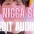 NAE NI EDIT AUDIO Chinese Nigga Song