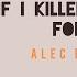If I Killed Someone For You Alec Benjamin