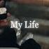 My Life