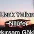 Nilüfer Taa Uzak Yollardan Lyrics