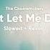 The Chainsmokers Don T Let Me Down Ft Daya Slowed Reverb